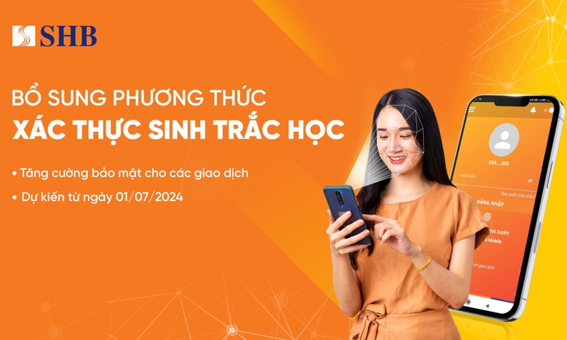 SHB triển khai thu thập thông tin sinh trắc học theo Quyết định 2345 của Ngân hàng Nhà nước