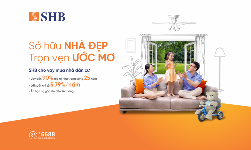 Mua nhà dễ dàng hơn với lãi suất ưu đãi chỉ từ 5,79% tại SHB