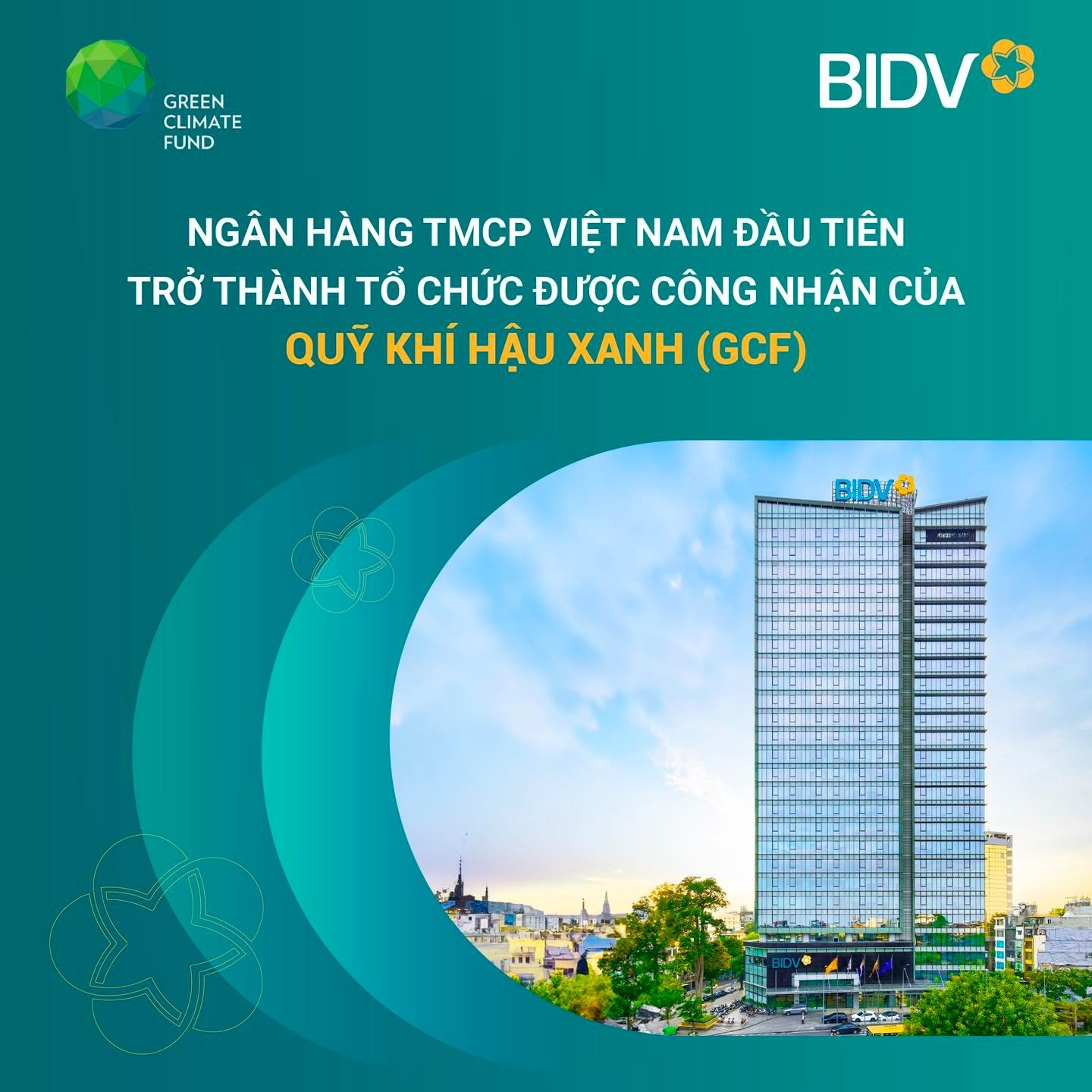 BIDV - Ngân hàng TMCP tại Việt Nam đầu tiên trở thành Tổ chức được công nhận của Quỹ Khí hậu Xanh (GCF) BIDV - Ngân hàng TMCP tại Việt Nam đầu tiên trở thành Tổ chức được công nhận của Quỹ Khí hậu Xanh (GCF)