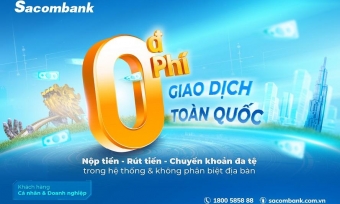 Sacombank miễn phí giao dịch trong hệ thống – Đẩy mạnh số hóa, lan tỏa lợi ích khắp mọi miền