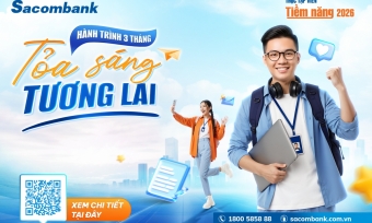 Tin tức ngân hàng nổi bật tuần qua: Sacombank khởi động chương trình thực tập tiên tiềm năng 2026