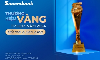 Sacombank - Thương hiệu vàng TP.HCM 5 năm liên tiếp