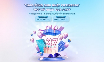 Bùng nổ ưu đãi nhân dịp sinh nhật VietinBank cùng thẻ tín dụng quốc tế Visa Platinum