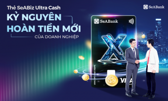 Thẻ SeABiz Ultra Cash của SeABank: “Lợi ích kép” cho doanh nghiệp