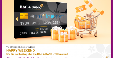 Cuối tuần Shopping tại TH Truemart bằng thẻ BAC A BANK để nhận ưu đãi hấp dẫn