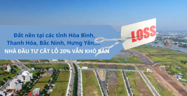 Đất nền tại các tỉnh Hòa Bình, Thanh Hóa, Bắc Ninh, Hưng Yên,… nhà đầu tư cắt lỗ 20% vẫn khó bán