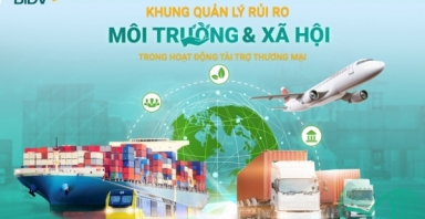 BIDV tiên phong triển khai Khung quản lý rủi ro môi trường và xã hội trong hoạt động tài trợ thương mại