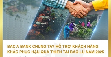 BAC A BANK chung tay hỗ trợ khách hàng khắc phục hậu quả thiên tai bão lũ năm 2025