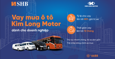 SHB cấp tín dụng đến 85% giá trị xe cho doanh nghiệp mua ô tô từ Kim Long Motor