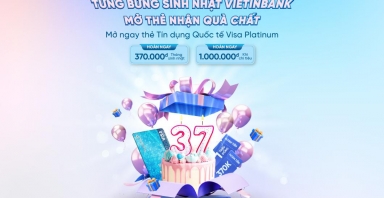 Bùng nổ ưu đãi nhân dịp sinh nhật VietinBank cùng thẻ tín dụng quốc tế Visa Platinum