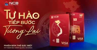 Ngân hàng NCB chính thức ra mắt thẻ Tự Hào – mang Việt Nam đi khắp muôn nơi