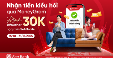 SeABank đồng hành cùng MoneyGram thúc đẩy dòng kiều hối về Việt Nam