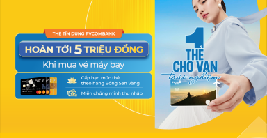 Tận hưởng hành trình bay trọn vẹn cùng thẻ tín dụng PVcomBank