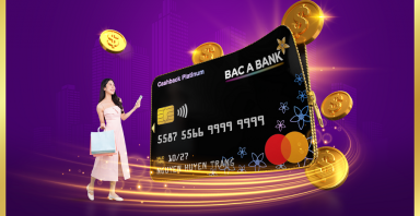 Mở thẻ tín dụng BAC A BANK là có quà - miễn phí thường niên, hoàn tiền 'ngập ví'