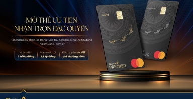 Nhiều ưu đãi đặc quyền hấp dẫn dành cho chủ thẻ PVcomBank Premier