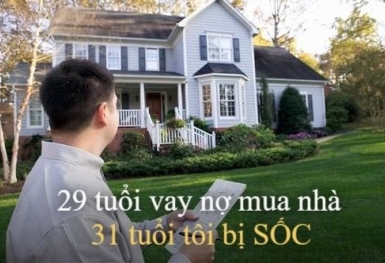 29 tuổi vay nợ mua nhà vì muốn an cư lạc nghiệp, 31 tuổi tôi hối hận vì vô số áp lực khác tàn khốc...