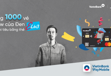 100 vé Show của Đen miễn phí mỗi ngày dành riêng cho chủ thẻ VietinBank Eliv3