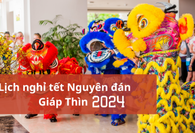 Lịch nghỉ tết Nguyên đán Giáp Thìn 2024