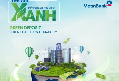 VietinBank thúc đẩy dòng vốn bền vững với sản phẩm Tiền gửi xanh