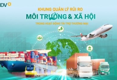 BIDV tiên phong triển khai Khung quản lý rủi ro môi trường và xã hội trong hoạt động tài trợ thương mại