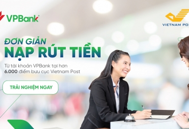 Khách hàng VPBank dễ dàng và thuận tiện nộp/chuyển/rút tiền tại 6.000 điểm bưu điện Vietnam Post trên toàn quốc