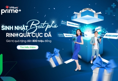 Mừng sinh nhật 1 tuổi, VPBank Prime tung 'cơn mưa quà tặng' tới khách hàng