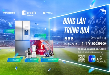 'Bóng lăn tới đâu - Trúng quà tới đó' - Chương trình khuyến mãi siêu hấp dẫn mùa World Cup 2022 từ Mcredit