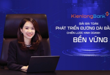 KienlongBank giải bài toán phát triển đường dài bằng chiến lược kinh doanh bền vững