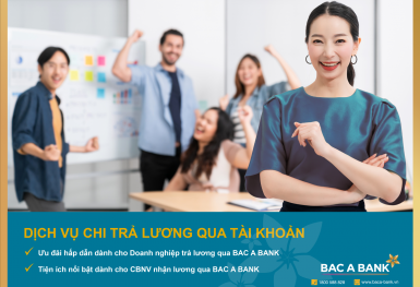 Chi lương an toàn, người lao động nhận vô vàn ưu đãi từ BAC A BANK