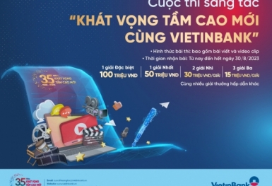 Gia hạn thời gian nhận bài dự thi Cuộc thi sáng tác “Khát vọng tầm cao mới cùng VietinBank”