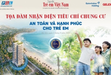 Tọa đàm “Nhận diện tiêu chí chung cư an toàn và hạnh phúc cho trẻ em”