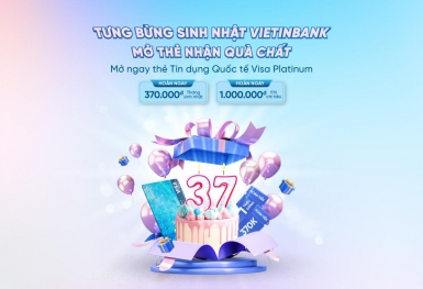 Bùng nổ ưu đãi nhân dịp sinh nhật VietinBank cùng thẻ tín dụng quốc tế Visa Platinum