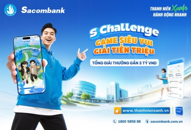 Học tài chính, săn quà khủng cùng 'S Challenge' của Sacombank