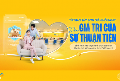Gửi tiết kiệm online linh hoạt, chủ động quản lý tài chính trên PVConnect