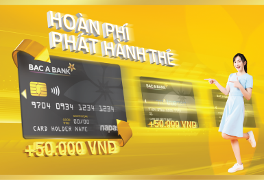 Hoàn phí chuyển đổi cùng ngàn quà tặng hấp dẫn cho chủ thẻ Chip Contactless của BAC A BANK