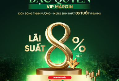 Mừng sinh nhật 3 tuổi, VPBankS ưu đãi khách hàng VIP thông qua chính sách vay minh bạch, hạn mức khủng