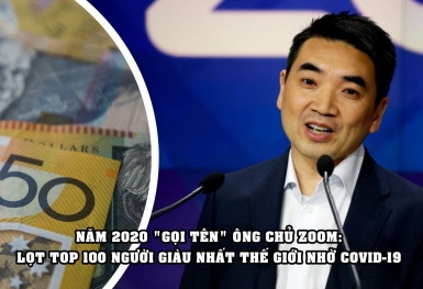 CEO Zoom chính thức lọt top 100 người giàu nhất hành tinh, ‘công đầu’ thuộc về Covid-19