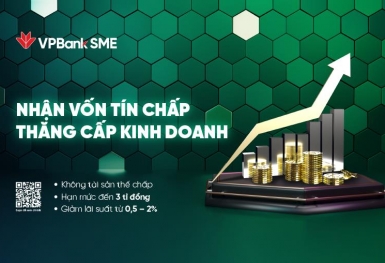 VPBank giảm tới 2% lãi suất, tăng hạn mức vay tín chấp lên 3 tỷ đồng hỗ trợ SME