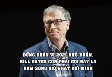 Buồn của Bill Gates: Cô đơn trong đại dịch, gọi 2021 là năm sóng gió nhất cuộc đời