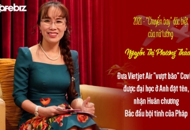 2021 - 'Chuyến bay' đặc biệt của nữ tướng Nguyễn Thị Phương Thảo: Đưa Vietjet Air 'vượt bão' Covid, ký loạt hợp đồng tỷ đô, lập thành tựu vang danh thế giới