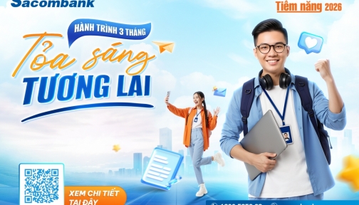 Tin tức ngân hàng nổi bật tuần qua: Sacombank khởi động chương trình thực tập tiên tiềm năng 2026