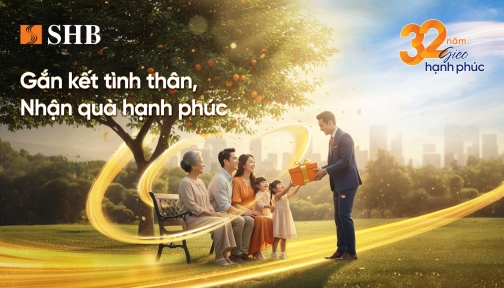Mừng tuổi 32, SHB gieo hạnh phúc với ngàn ưu đãi hấp dẫn cho khách hàng