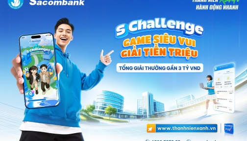 Học tài chính, săn quà khủng cùng 'S Challenge' của Sacombank