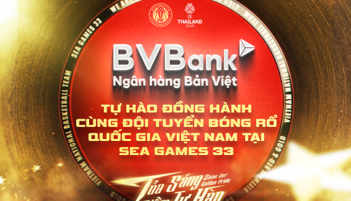 BVBank vinh dự đồng hành cùng đội tuyển bóng rổ Quốc Gia Việt Nam tại Đại hội thể thao Đông Nam Á Sea Games 33