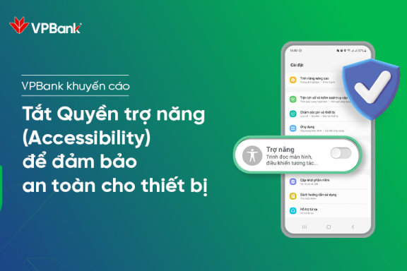VPBank cảnh báo thủ đoạn lừa đảo, chiếm đoạt quyền điều khiển điện thoại Android