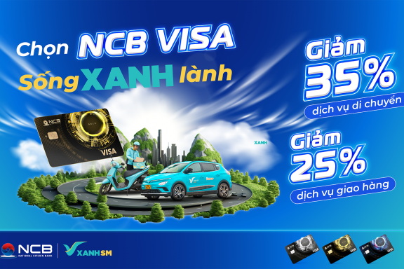 Nhanh tay mở thẻ NCB Visa online – Đón đại lễ với vô vàn ưu đãi độc quyền