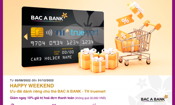 Cuối tuần Shopping tại TH Truemart bằng thẻ BAC A BANK để nhận ưu đãi hấp dẫn