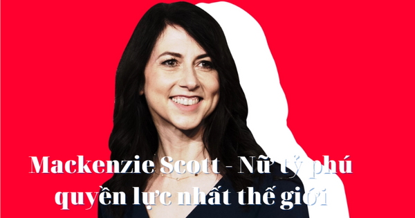 MacKenzie Scott: Vợ cũ tỷ phú giàu nhất thế giới ly hôn lần thứ 2 sau hơn 1 năm