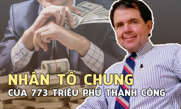 Khảo sát 773 triệu phú phát hiện ra 5 yếu tố, ai sở hữu đủ thì sớm muộn cũng giàu sang: Người thành công giỏi...