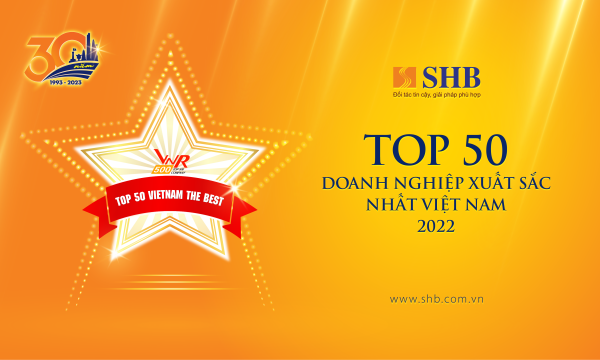 Khẳng định vị thế, SHB lần thứ 4 được vinh danh  Top 50 doanh nghiệp xuất sắc nhất năm 2022
